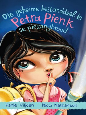 cover image of Die geheime bestanddeel in Petra Pienk se piesang